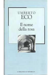 Il nome della rosa / Umberto Eco (La Biblioteca di Repubblica, 2002)
